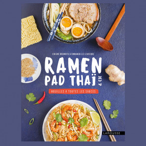 Ramen, pad thaï et Cie : nouilles à toutes les sauces Librairie